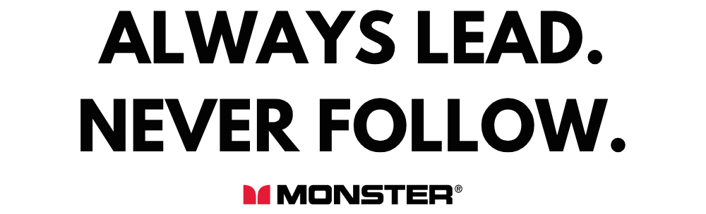 Always Lead. Never Follow. — Monster brand statement